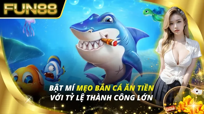 Mẹo Bắn Cá Ăn Tiền