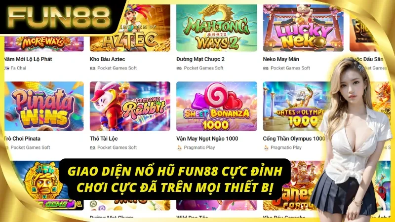 Giao diện nổ hũ Fun88 cực mượt, chơi cực đã
